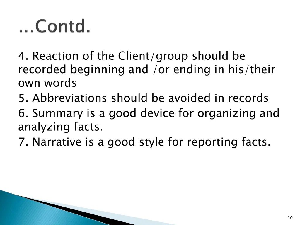 4 reaction of the client group should be recorded