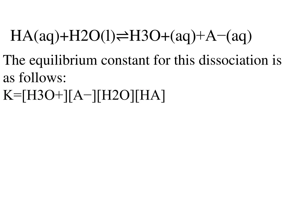 ha aq h2o l h3o aq a aq the equilibrium constant