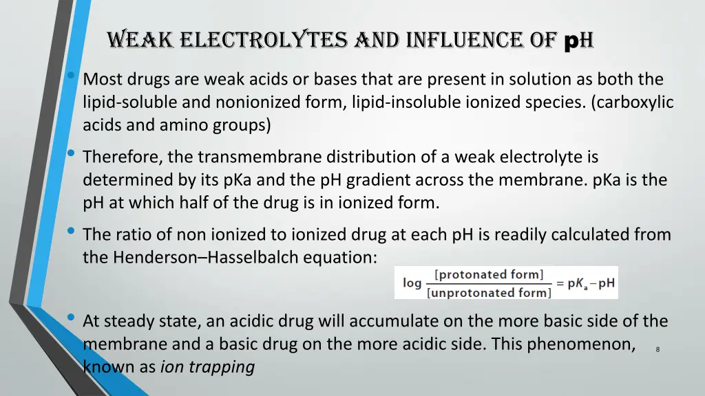 weak electrolytes and influence of p h most drugs