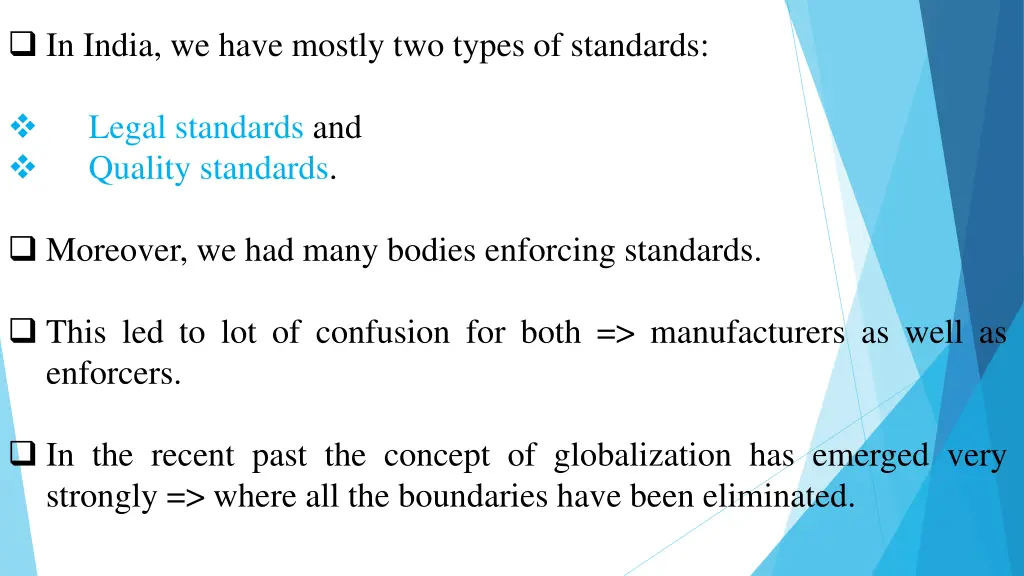 in india we have mostly two types of standards