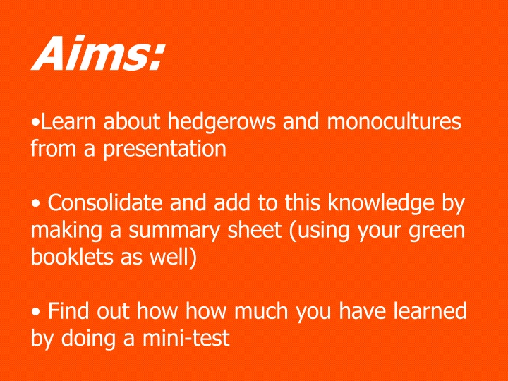 aims learn about hedgerows and monocultures from