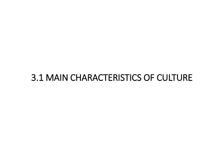 3 1 main characteristics of culture 3 1 main