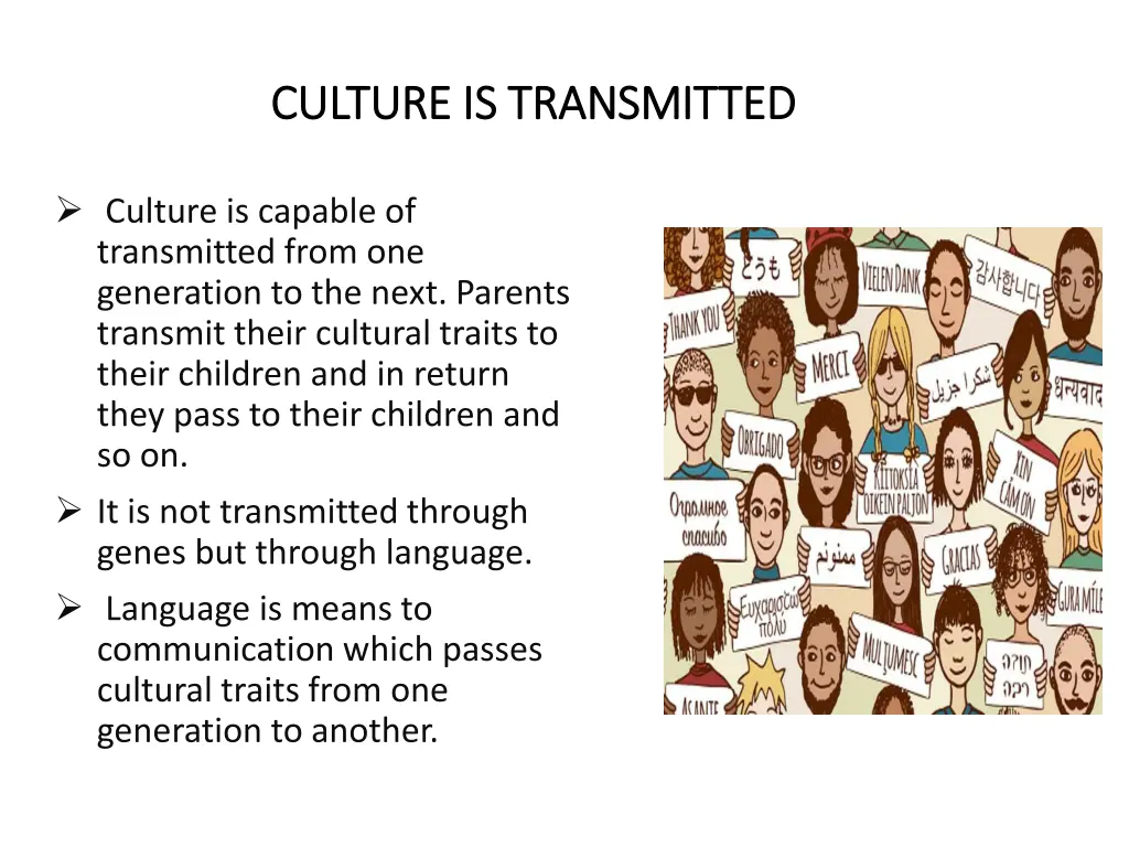 culture is transmitted culture is transmitted