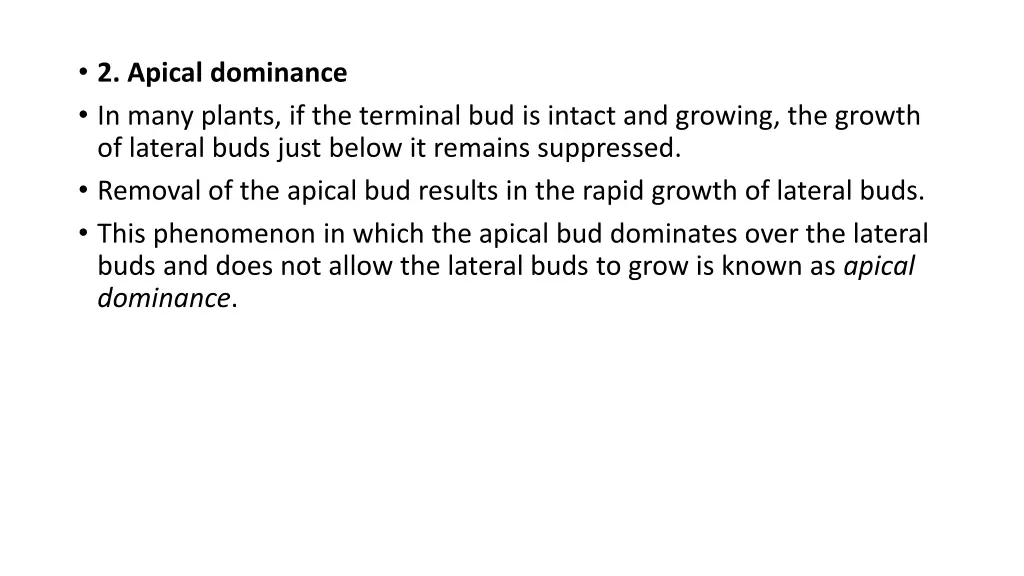 2 apical dominance in many plants if the terminal