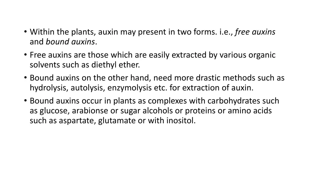 within the plants auxin may present in two forms