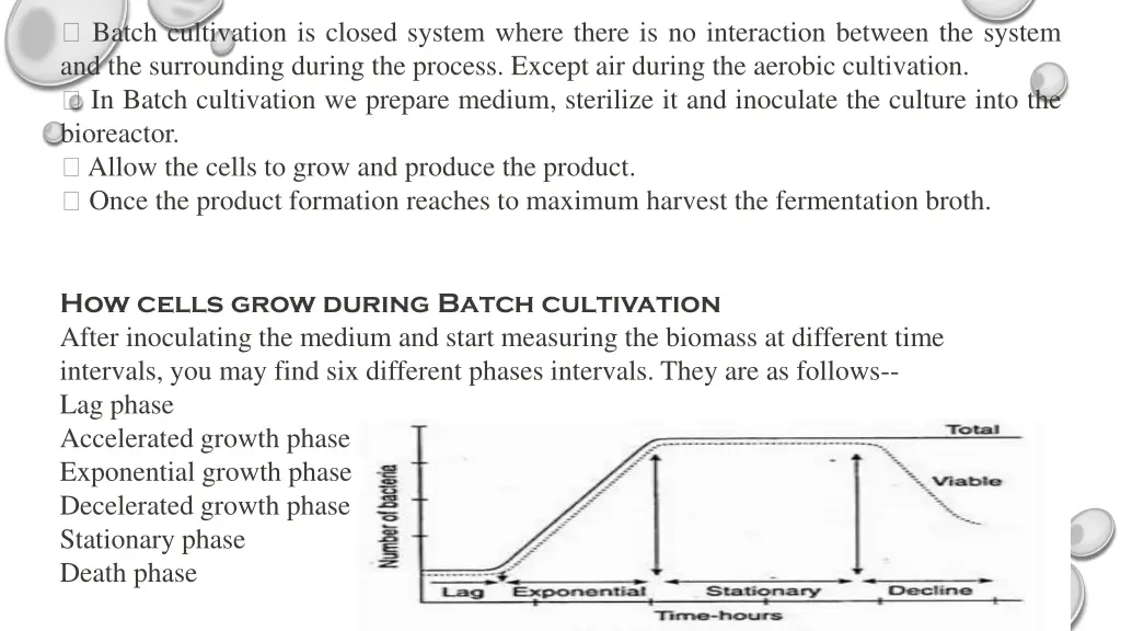 batch cultivation is closed system where there