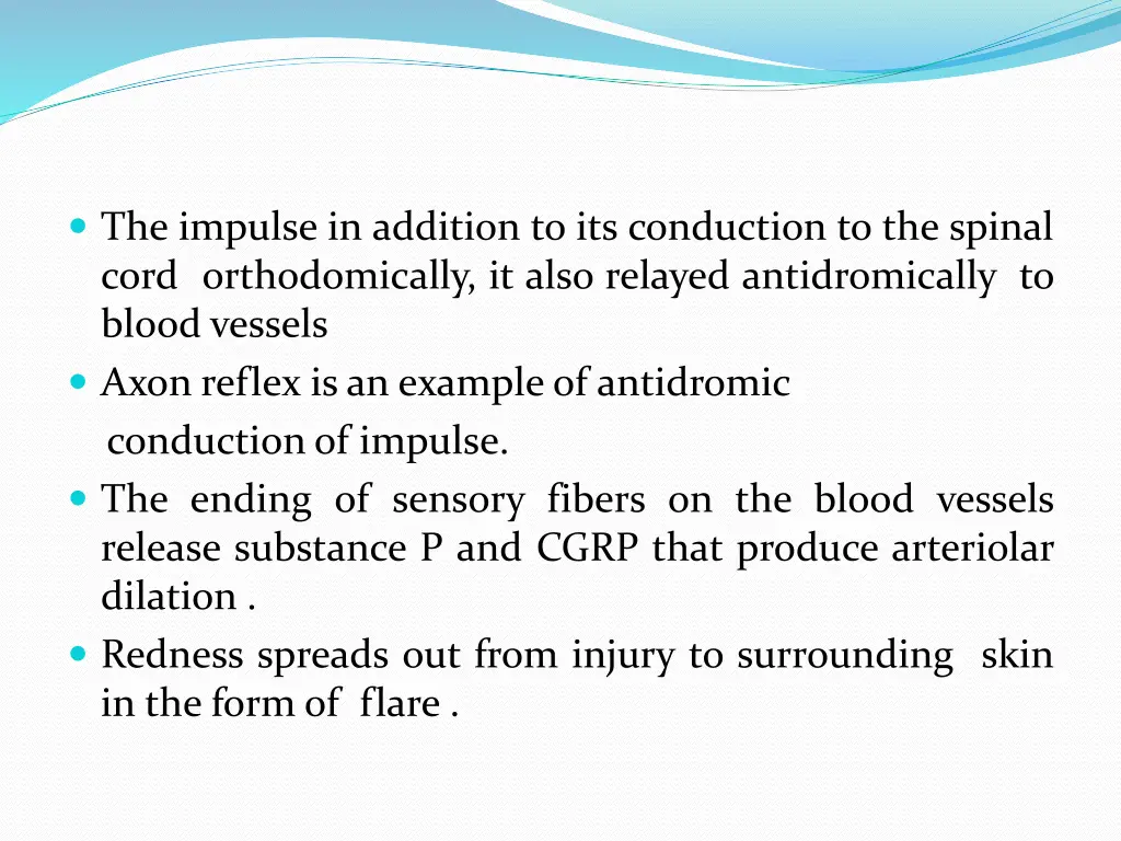 the impulse in addition to its conduction