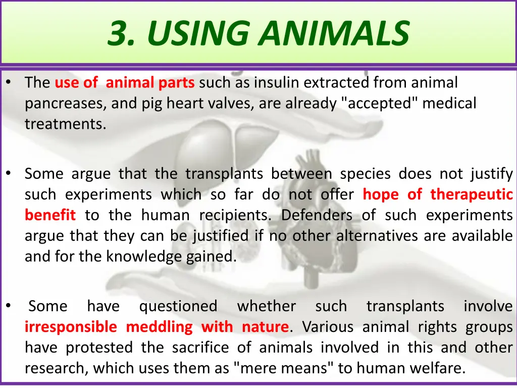 3 using animals pancreases and pig heart valves