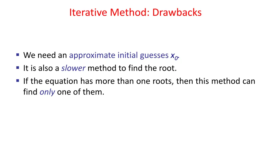 iterative method drawbacks