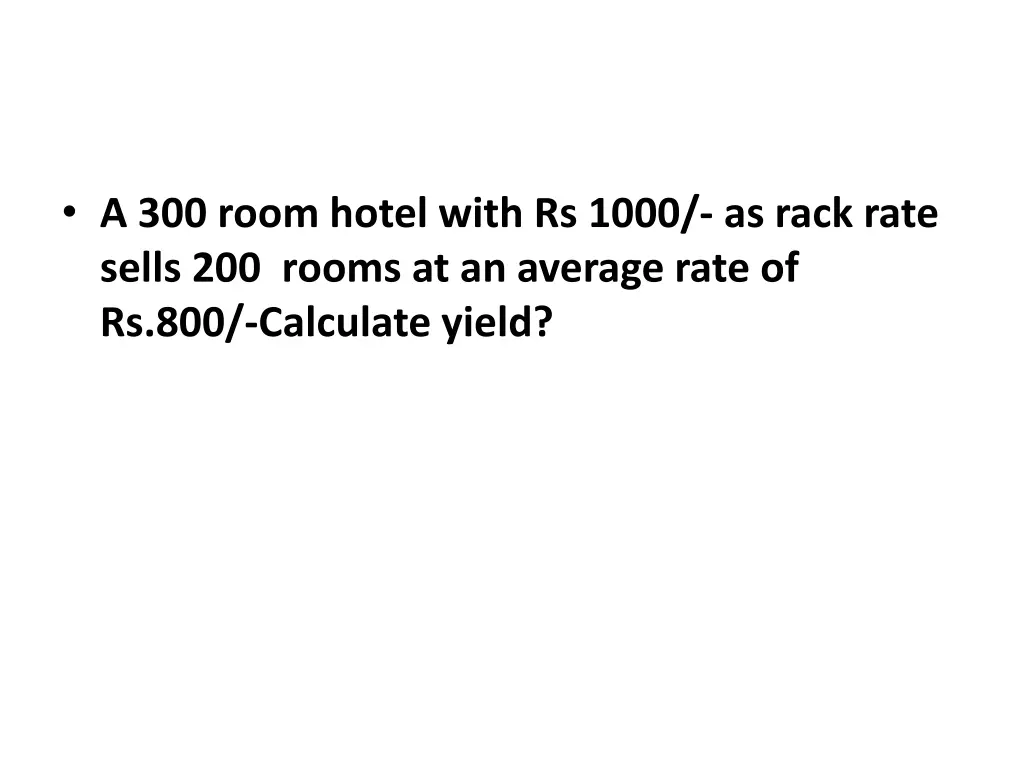 a 300 room hotel with rs 1000 as rack rate sells