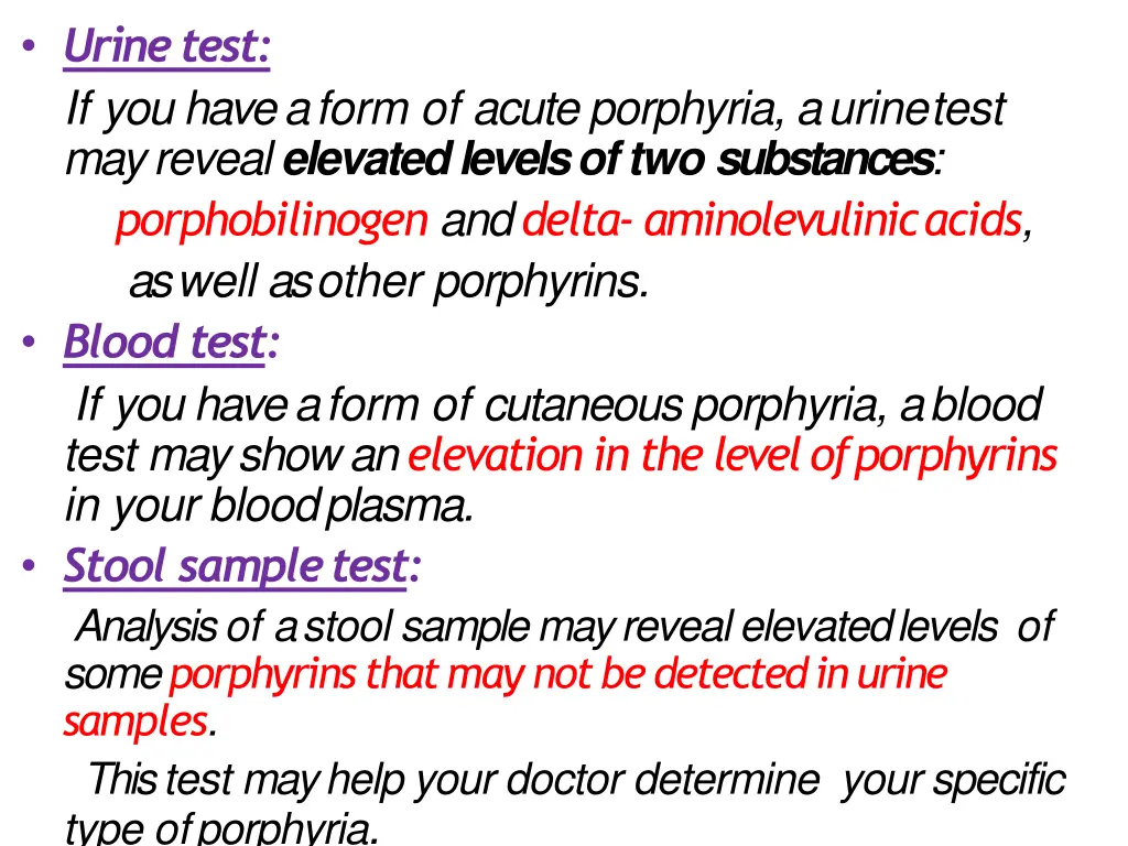 urinetest if you have a form of acute porphyria