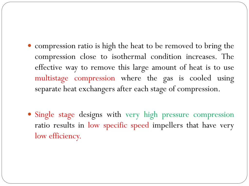 compression ratio is high the heat to be removed