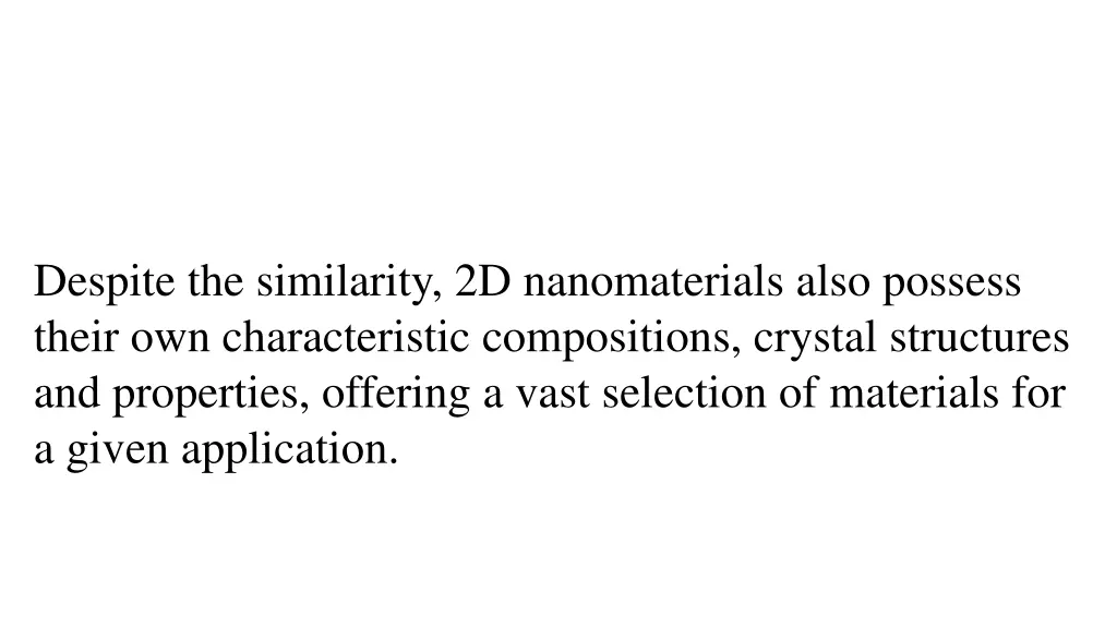 despite the similarity 2d nanomaterials also