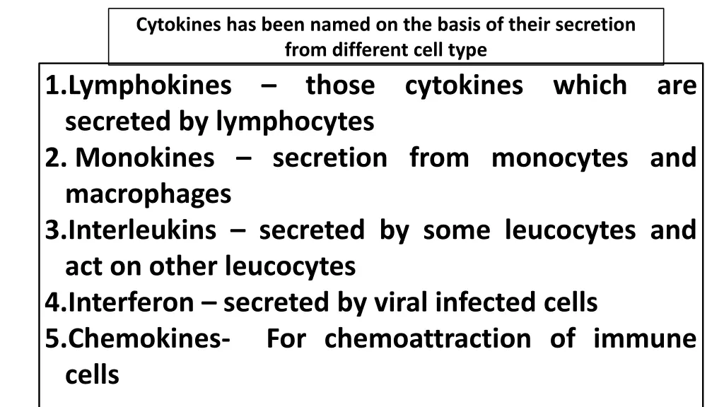 cytokines has been named on the basis of their