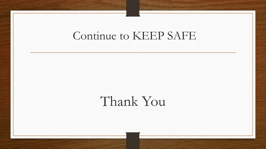 continue to keep safe