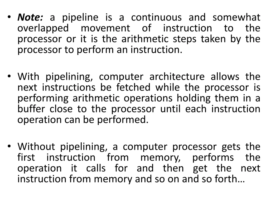 note a pipeline is a continuous and somewhat