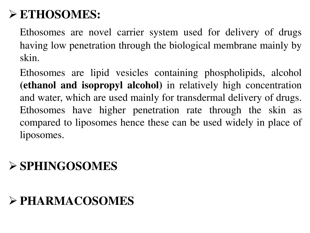 ethosomes ethosomes are novel carrier system used