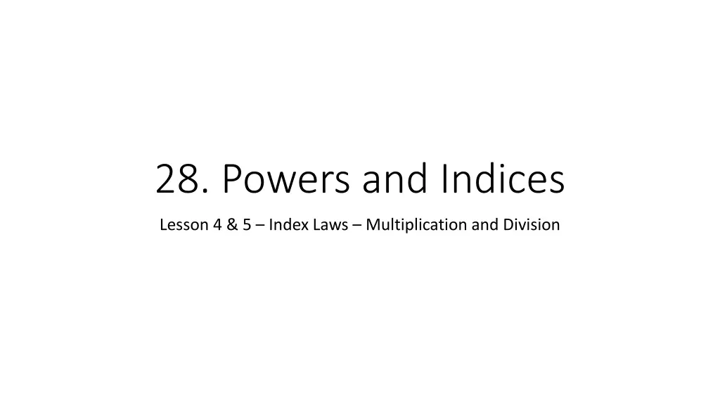 28 powers and indices