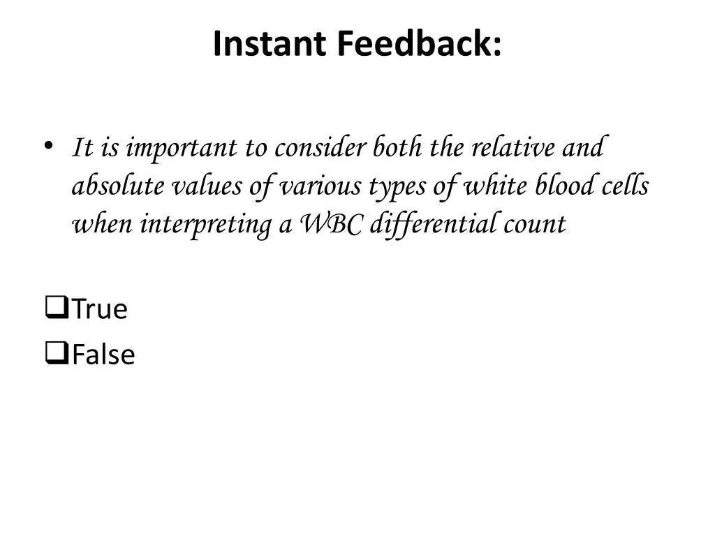 instant feedback