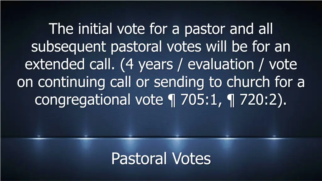 the initial vote for a pastor and all subsequent