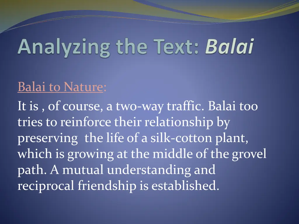 balai to nature it is of course a two way traffic