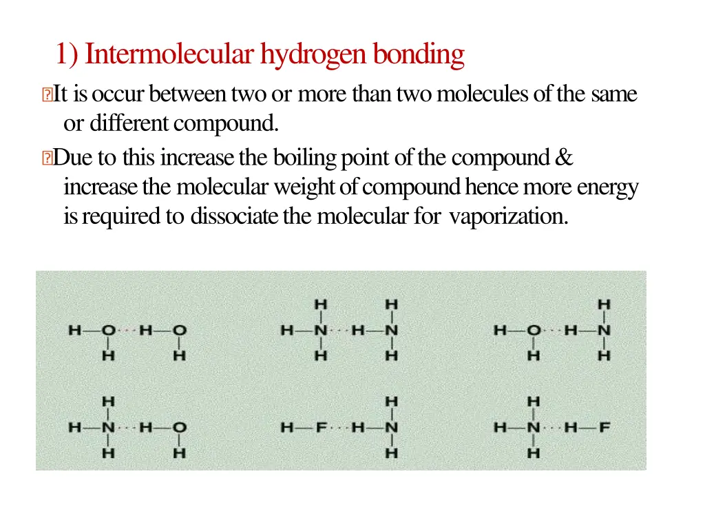 1 intermolecular hydrogenbonding it is occur