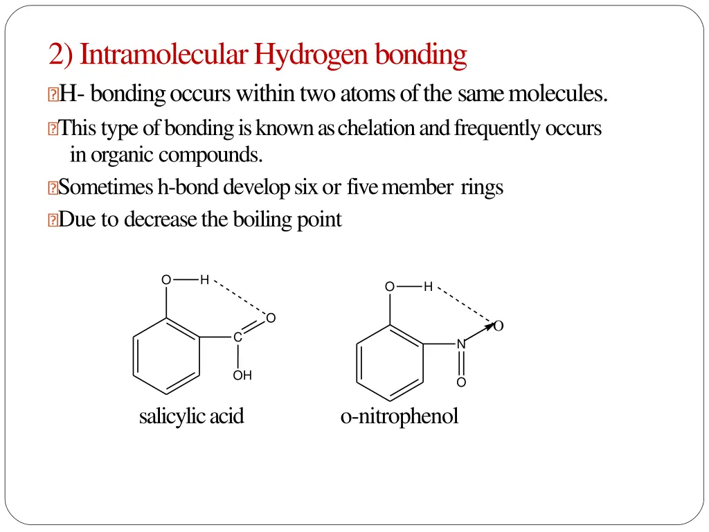 2 intramolecular hydrogenbonding h bonding occurs