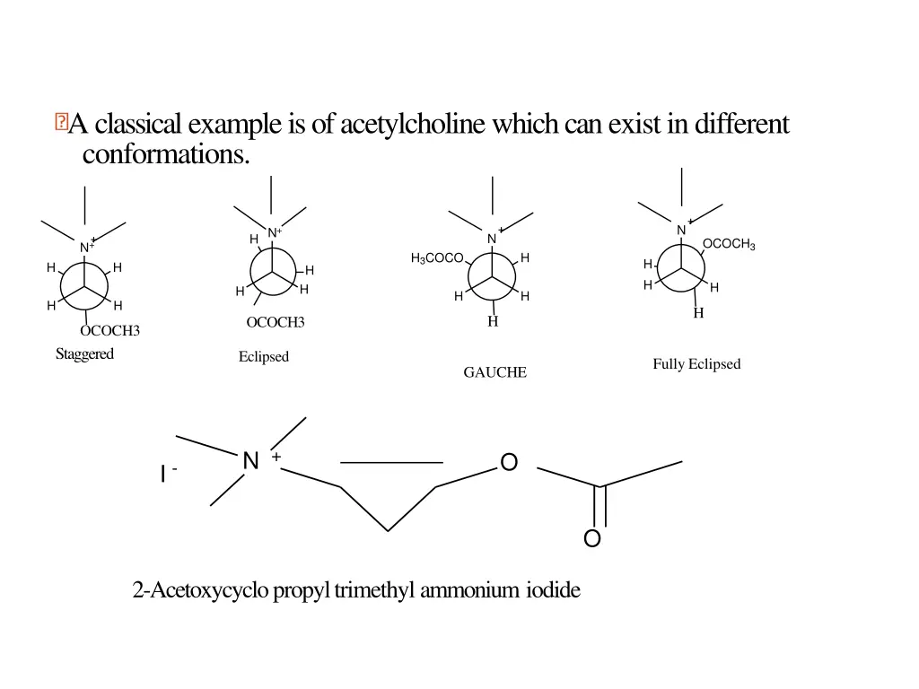 aclassicalexampleisofacetylcholinewhichcanexistind