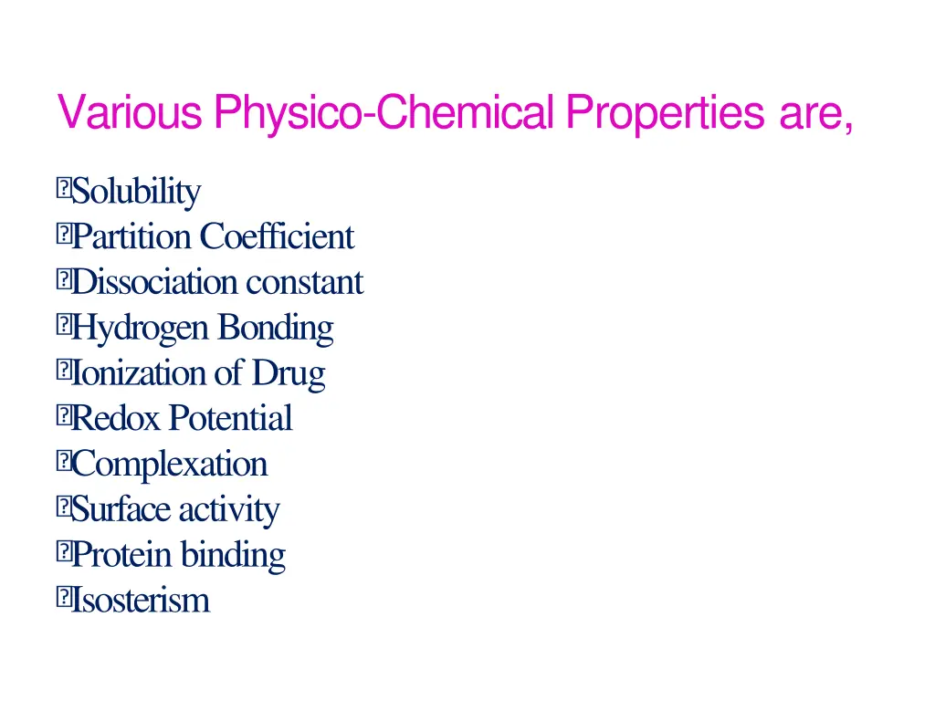 various physico chemical properties are