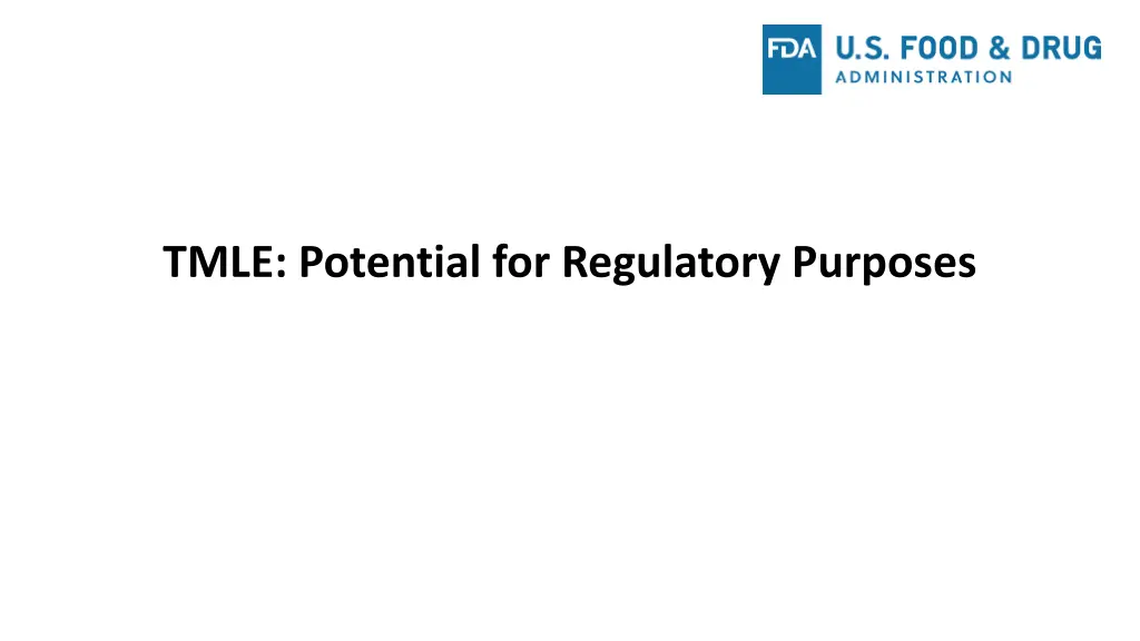 tmle potential for regulatory purposes