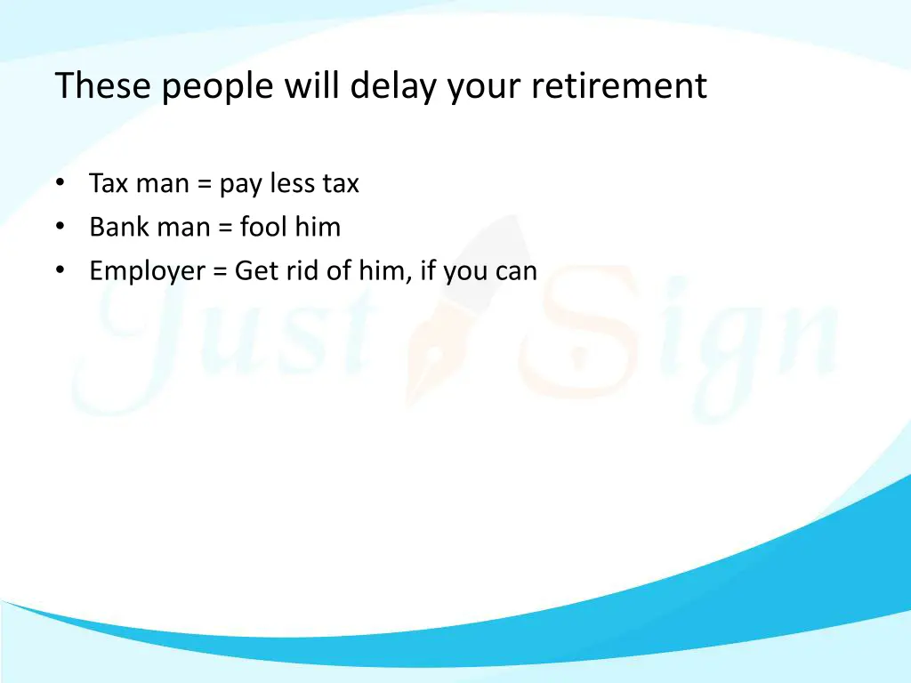 these people will delay your retirement 1