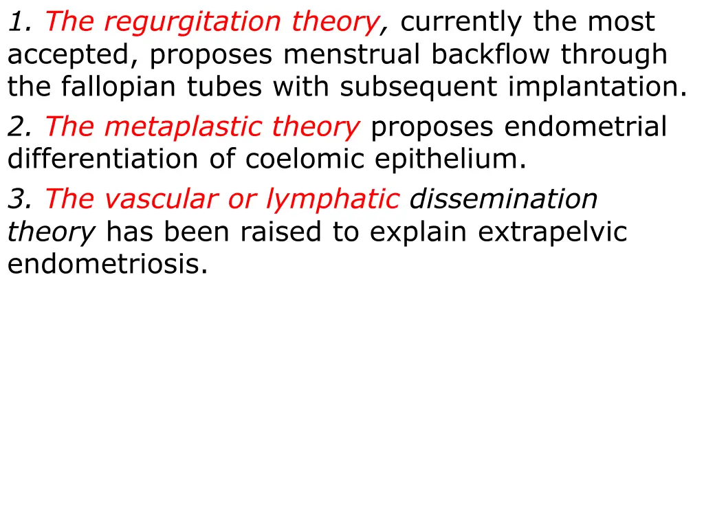 1 the regurgitation theory currently the most