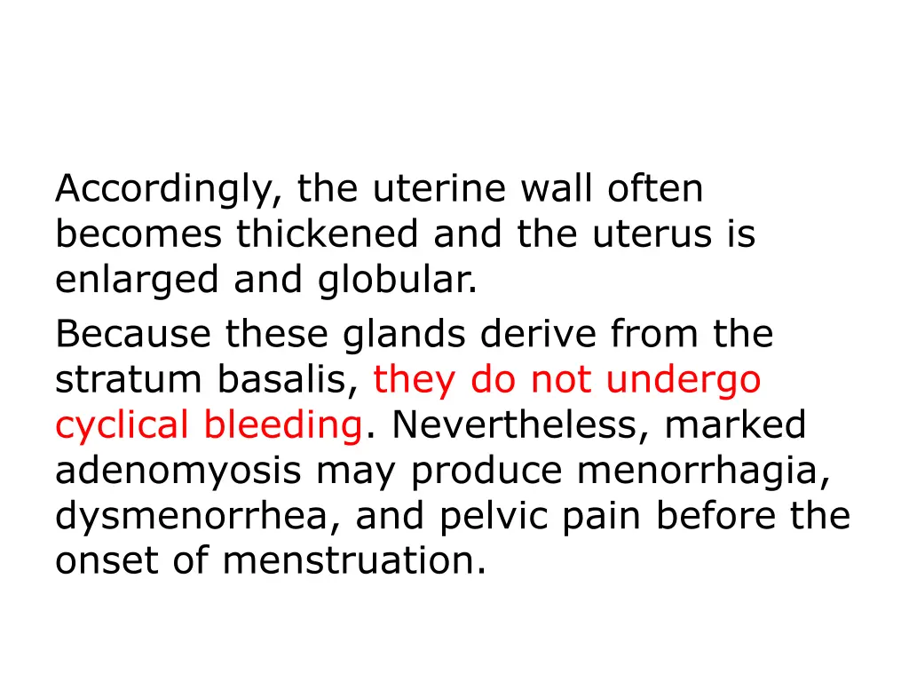 accordingly the uterine wall often becomes