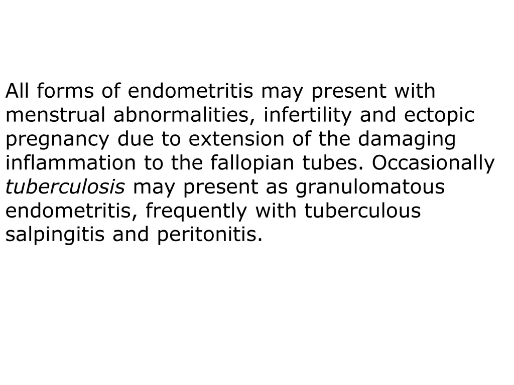 all forms of endometritis may present with