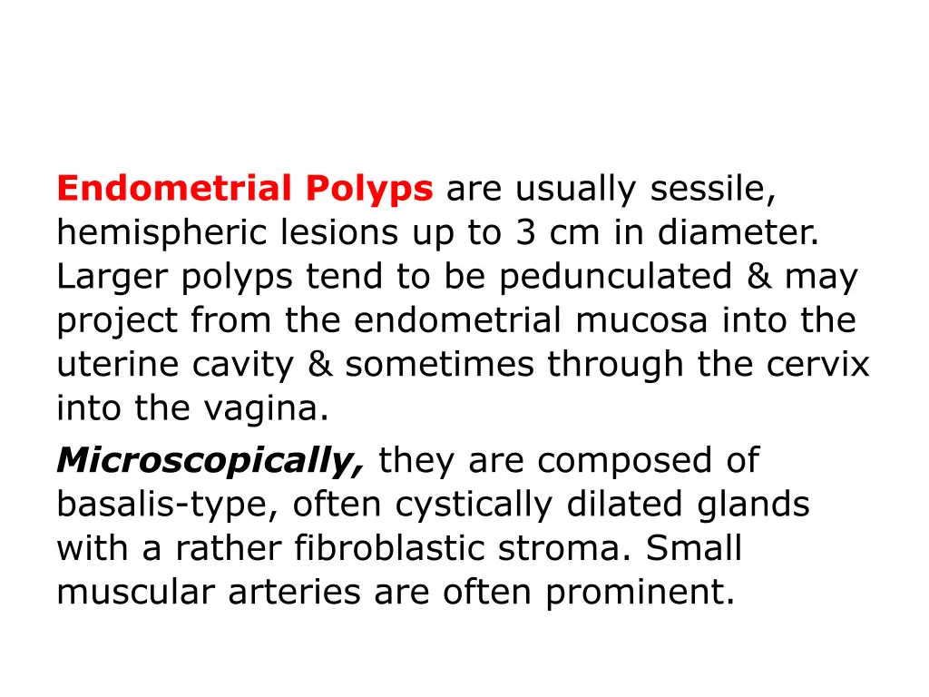 endometrial polyps are usually sessile