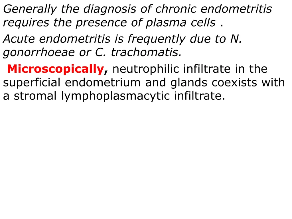 generally the diagnosis of chronic endometritis