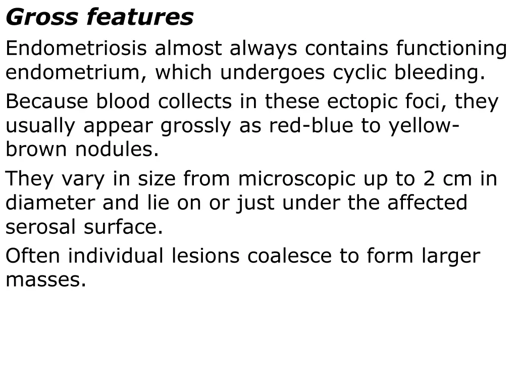 gross features endometriosis almost always