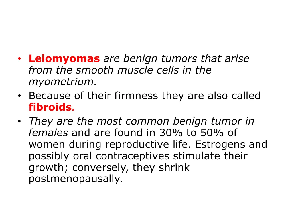 leiomyomas are benign tumors that arise from