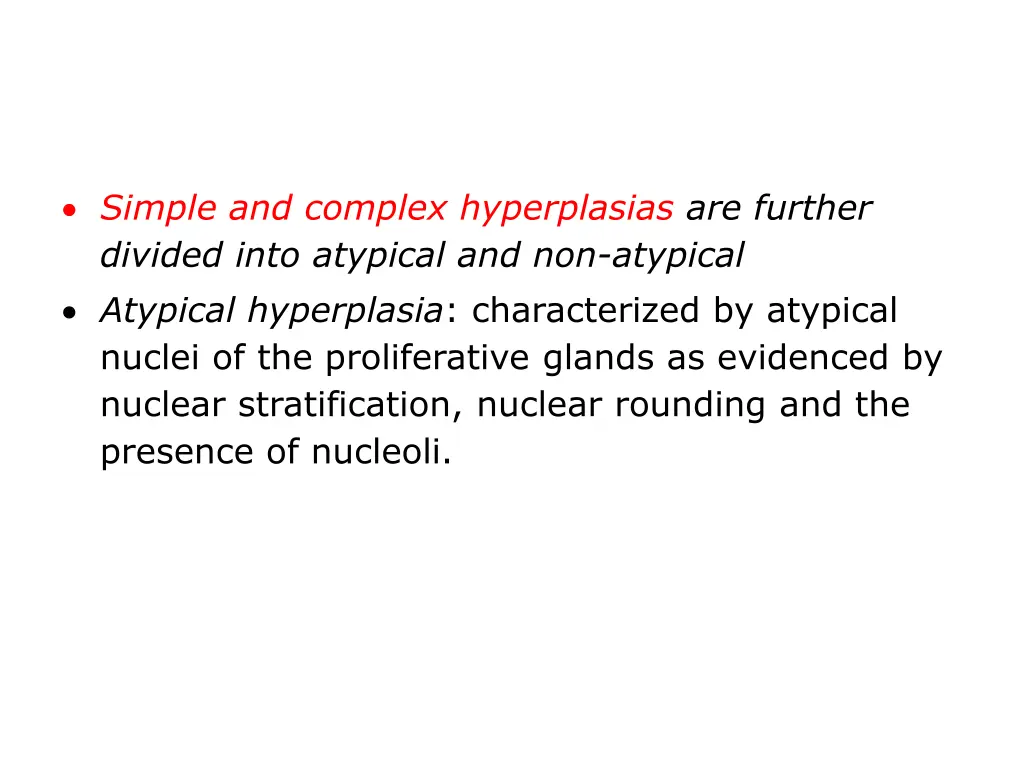 simple and complex hyperplasias are further