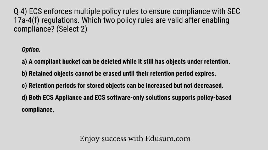 q 4 ecs enforces multiple policy rules to ensure