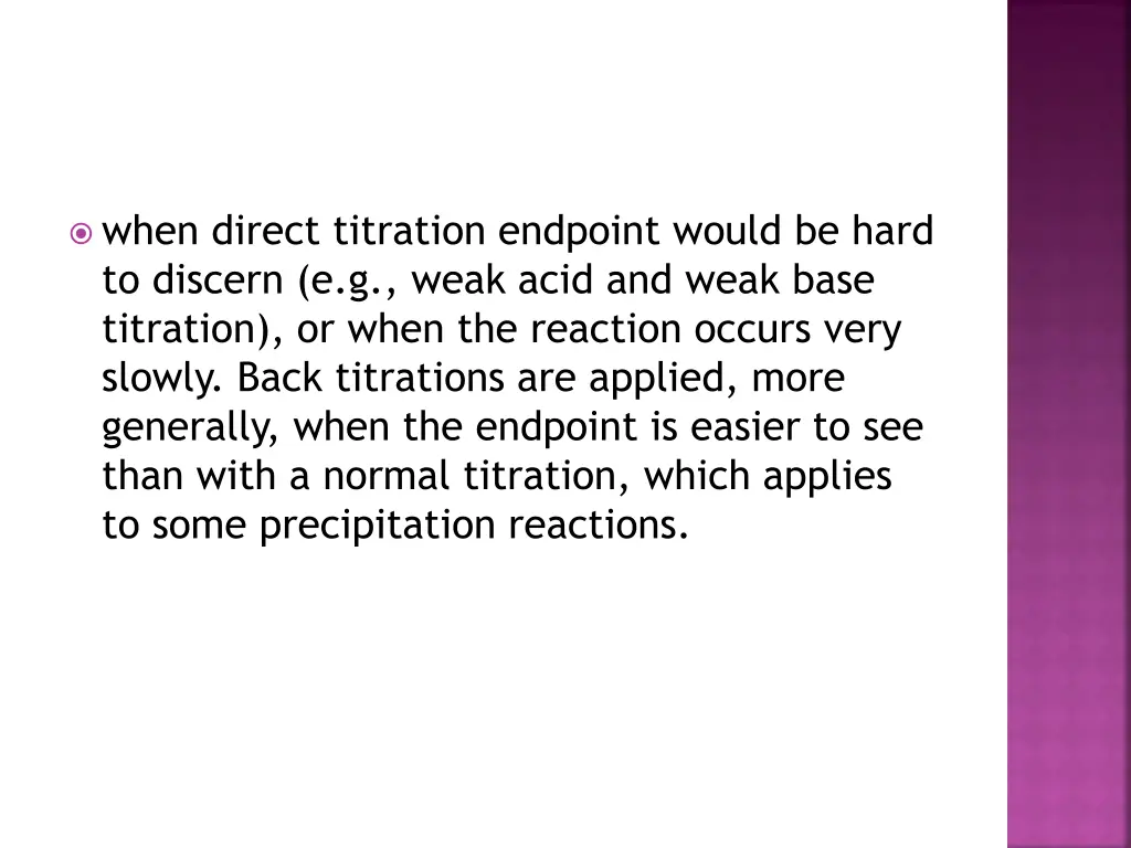 when direct titration endpoint would be hard