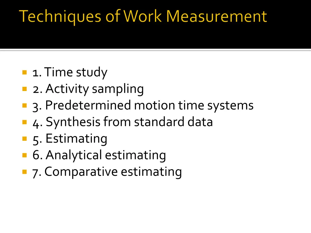 1 time study 2 activity sampling 3 predetermined