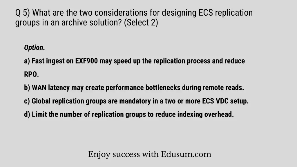 q 5 what are the two considerations for designing