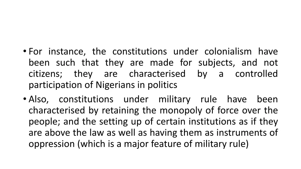 for instance the constitutions under colonialism