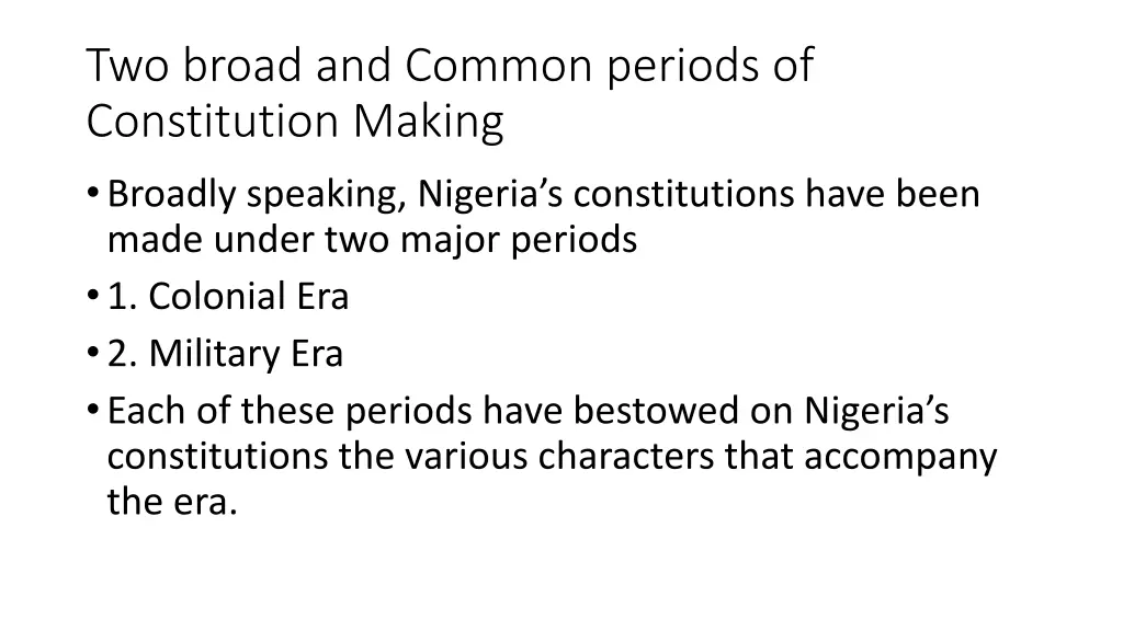 two broad and common periods of constitution