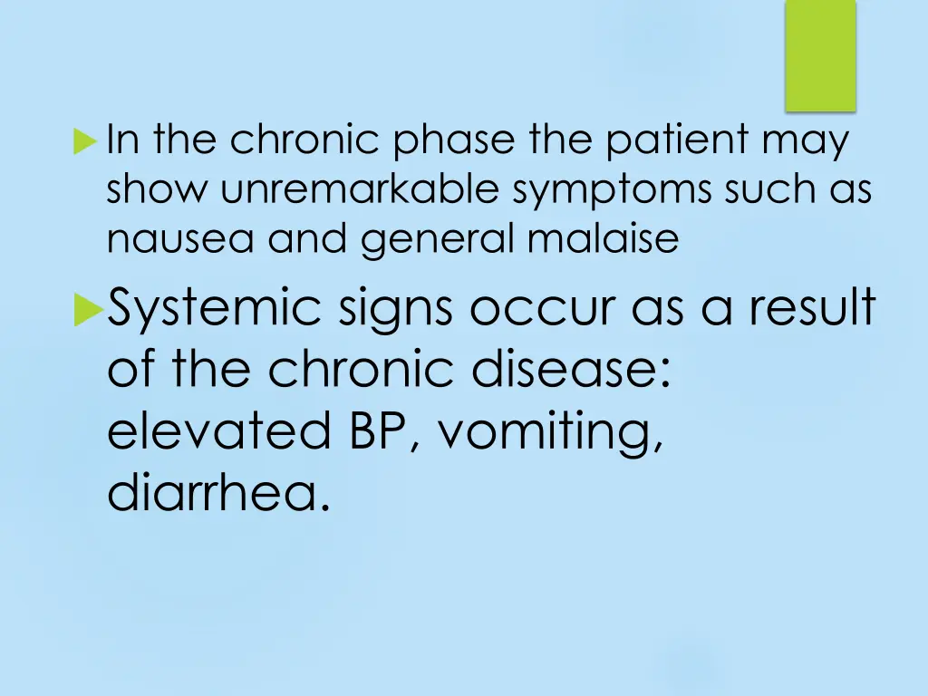 in the chronic phase the patient may show