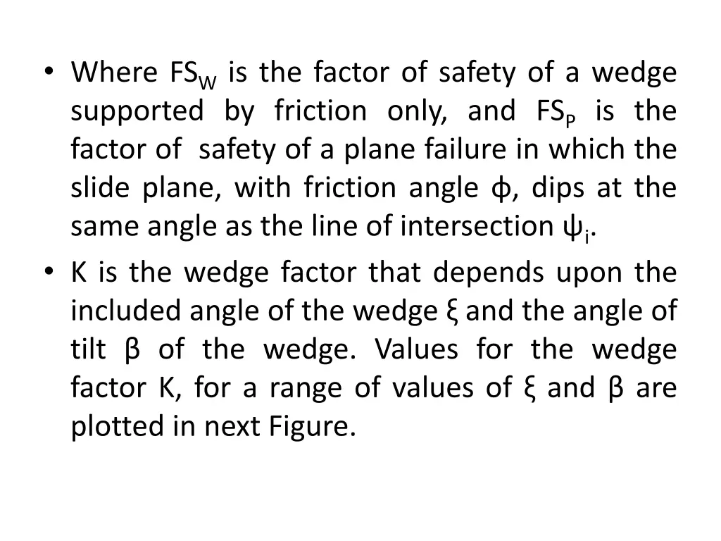 where fs w is the factor of safety of a wedge