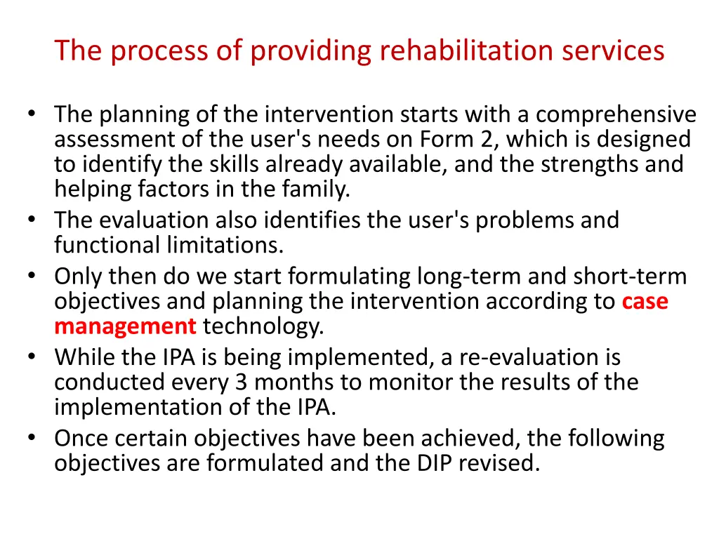 the process of providing rehabilitation services