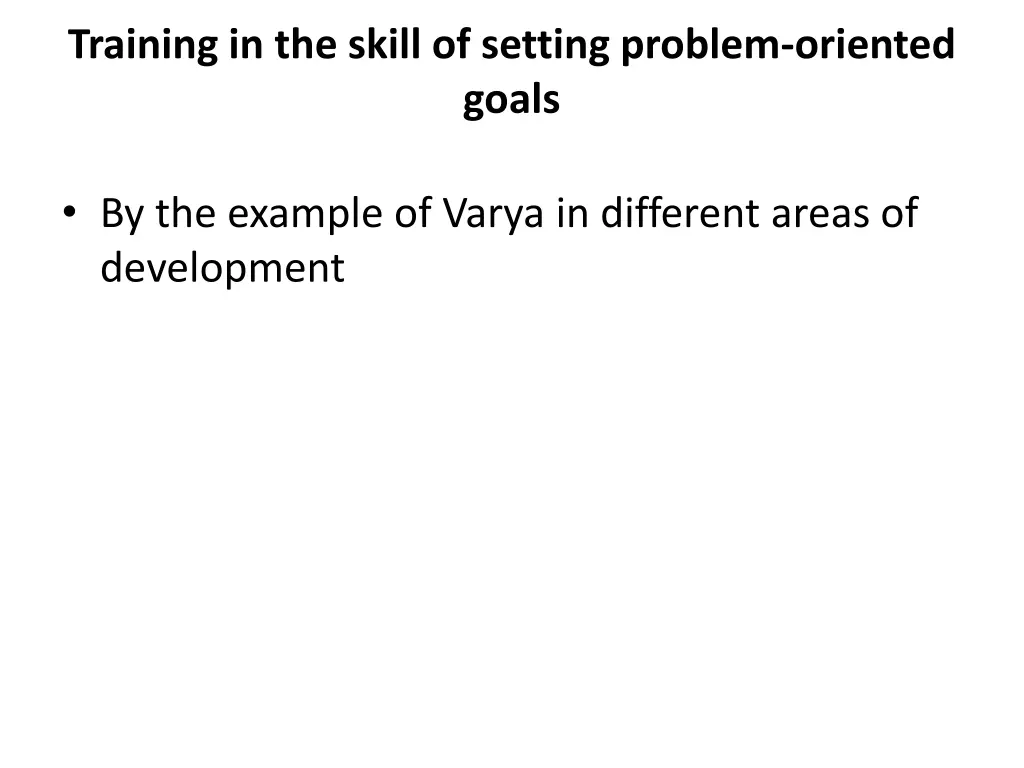 training in the skill of setting problem oriented