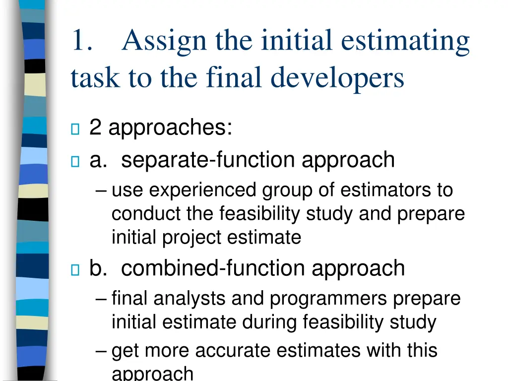 1 assign the initial estimating task to the final